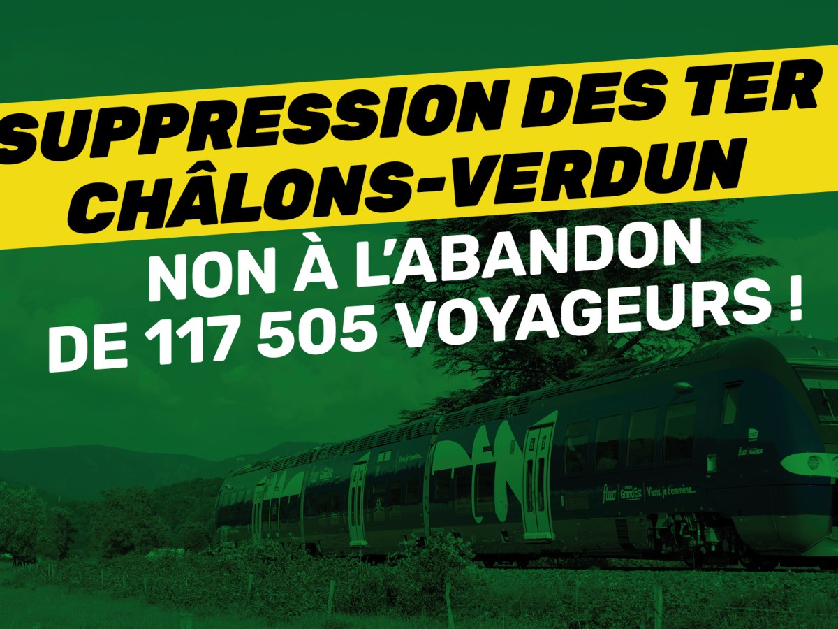 Non à la suppression de la ligne TER Châlons–Verdun via Sainte-Ménehould – Notre courrier à Franck&nbsp;Leroy